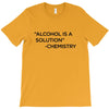 Alcohol Is A Solution T-Shirt