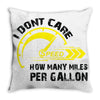 I Don't Care How Many Miles Per Gallon Throw Pillow
