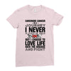 carcinoid cancer is a journey i never planed or asked for but i choose Ladies Fitted T-Shirt