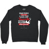 Some People Have To Wait A Life Time Too Meet Their Favorite Football, Crewneck Sweatshirt