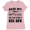 Back Off Crazy Momma Afraid To Use Her Ladies Fitted T-Shirt
