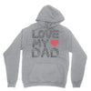 love my dad Unisex Hoodie