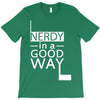 nerdy in a good way 2 T-Shirt