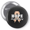 Hope Keeps Me Going Pin-back button