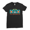 till brooklyn Ladies Fitted T-Shirt