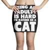 Being an adult is hard I'd rather be a cat Mini Skirts