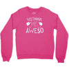 without me, it's just aweso Crewneck Sweatshirt