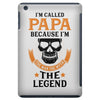 I'm Called Papa Because I'm the Man the Myth the Legend iPad Mini