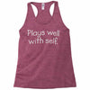 plays well with self Racerback Tank
