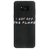 i got off the plane Samsung Galaxy S8 Case