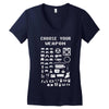 choose your weapon gamers Women's V-Neck T-Shirt