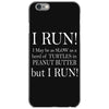 i may be slow but i run iPhone 6/6s Case