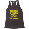 cheese sticks real good yup mhhmm! Racerback Tank