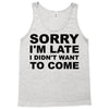 sorry i'm late Tank Top