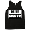rule maker Tank Top
