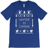 winter is coming ugly christmas sweater T-Shirt