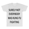 surely not everybody was kung fu fighting All Over Men's T-shirt