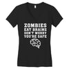 Zombies Eat Brains Dont Worry You Are Safe Women's V-Neck T-Shirt