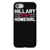 hillary is my homegirl funny iPhone 8 Case