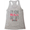 I'm Your Mother's Day Gift Dad Says You're Welcome Racerback Tank