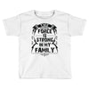 The force is strong in my family... Toddler T-shirt