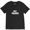 Not Yours V-Neck Tee