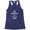 i cant keep calm because i am going to be a Nana Racerback Tank