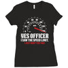 Yes Officer I Saw The Speed Limit, I Just Didn't See you Ladies Fitted T-Shirt