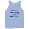 drop everything Tank Top