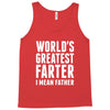 World's Greatest Farter I Mean Father Tank Top
