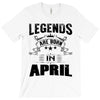 Legends Are Born In April T-Shirt