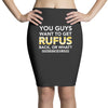 You Guys Want To Get Rufus Back or What Sametimeless Pencil Skirts