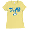 Go Like Yourself Ladies Fitted T-Shirt