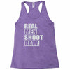 real men shoot raw Racerback Tank