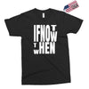 if not Exclusive T-shirt