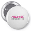 crazy ex girl friend Pin-back button
