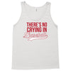 there's no crying in baseball Tank Top