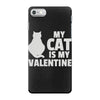 my cat is my valentine iPhone 7 Case
