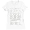 legends are born in april Ladies Fitted T-Shirt
