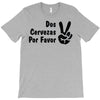 dos cervezas por favor T-Shirt
