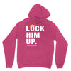 Lock Him Up Unisex Hoodie