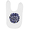 good vibes only 2 Baby Bibs