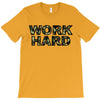 Work Hard T-Shirt