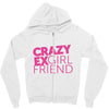 crazy exgirl friend Zipper Hoodie