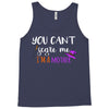 you can't scare me i'm a mother Tank Top