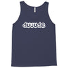 dude Tank Top