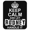 Keep Calm And Let Rodney Handle It Mousepad