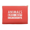 Animals Are Not Ingredients Accessory Pouches