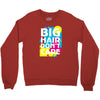 big hair dont care Crewneck Sweatshirt