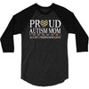 proud autism mom 3/4 Sleeve Shirt